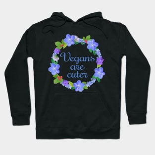 Vegans are cuter Hoodie